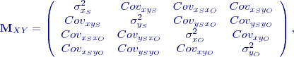 $${{\mathbf M}}_{XY}=\left( \begin{array}{cccc}
{\sigma }^2_{x_S} & Cov_{xy_S} & Cov_{x_S x_O} & Cov_{x_S y_O} \\ 
Cov_{xy_S} & {\sigma }^2_{y_S} & Cov_{y_S x_O} & Cov_{y_S y_O} \\ 
Cov_{x_S x_O} & Cov_{y_S x_O} & {\sigma }^2_{x_O} & Cov_{xy_O} \\ 
Cov_{x_S y_O} & Cov_{y_S y_O} & Cov_{xy_O} & {\sigma }^2_{y_O} \end{array}
\right) ,  $$