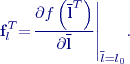 $${{\mathbf f}}^T_l{\rm =}{\left.\frac{\partial f\left({\overline{{\mathbf l}}}^T\right)}{\partial \overline{{\mathbf l}}}\right|}_{\overline{l}{\rm =}l_0}.  $$